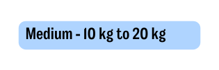 Medium 10 kg to 20 kg