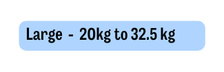 Large 20kg to 32 5 kg